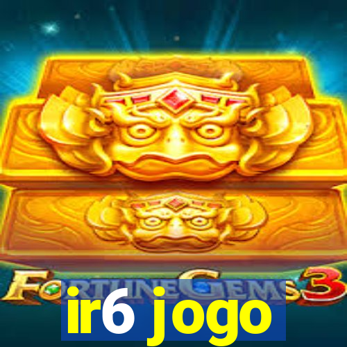 ir6 jogo